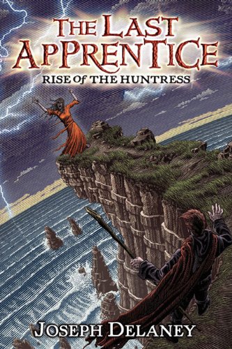 The Last Apprentice: Rise of the Huntress by Joseph Delaney