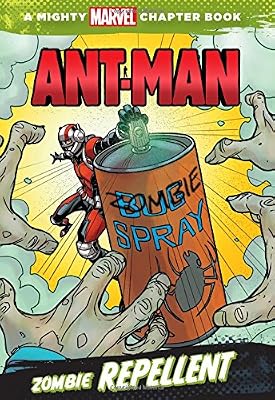 Ant-Man: Zombie Repellent: A Mighty Marvel Chapter Book