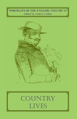 Portraits of the English, Volume VI: Country Lives