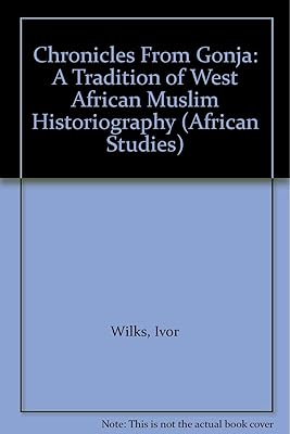 Chronicles From Gonja: A Tradition of West African Muslim Historiography