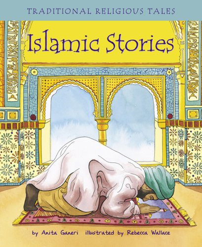 Traditional Religious Tales: Islamic Stories by Anita Ganeri