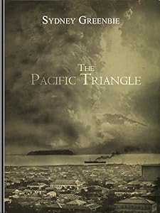 The Pacific Triangle by Sydney 1889- Greenbie