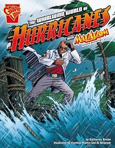 The Whirlwind World of Hurricanes. Katherine Krohn (Graphic Library: Graphic Science)