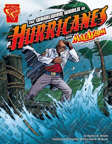 The Whirlwind World of Hurricanes. Katherine Krohn (Graphic Library: Graphic Science) by Katherine Krohn