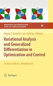 Variational Analysis and Generalized Differentiation in Optimization and Control: In Honor of Boris S. Mordukhovich (Springer Optimization and Its Applications Book 47) by Regina S. Burachik
