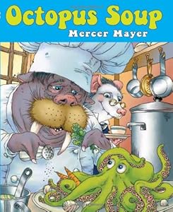 Octopus Soup by Mercer Mayer