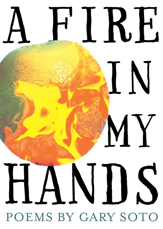 A Fire in My Hands: Revised and Expanded Edition by Gary Soto