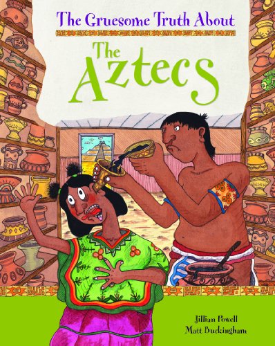 The Aztecs (Gruesome Truth about) by Jillian Powell