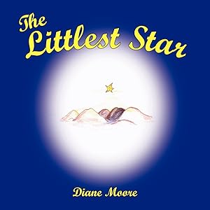 The Littlest Star by Diane Moore