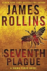 The Seventh Plague: A Sigma Force Novel
