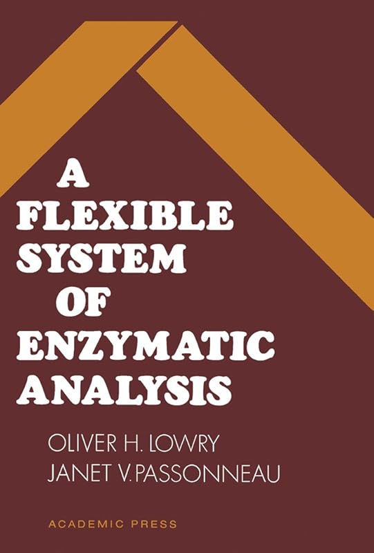 A Flexible System of Enzymatic Analysis by Oliver Lowry