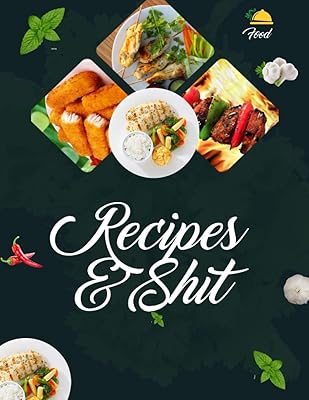 Recipes & Shit: Blank Recipe Book; Blank Cookbook; Personalized Recipe Book; Cute Recipe Book; Empty Recipe Book; Customized Recipe Book; Small Blank Cookbook; Blank Recipe Cookbook