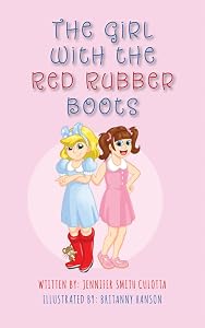 The Girl With The Red Rubber Boots by Smith Culotta, Jennifer
