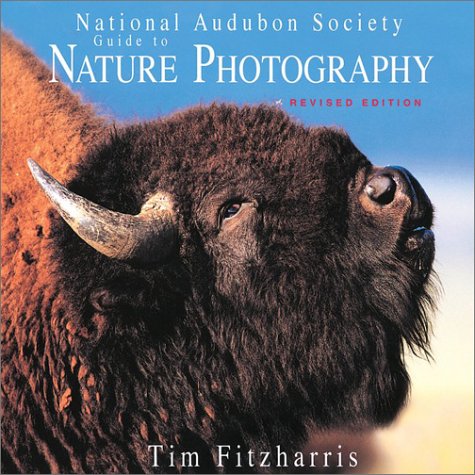 National Audubon Guide to Nature Photography by Tim Fitzharris