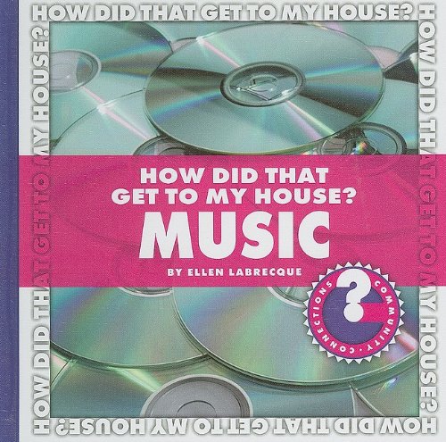 How Did That Get to My House? Music by Ellen Labrecque