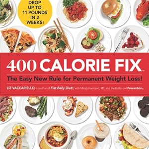 400 Calorie Fix: The Easy New Rule for Permanent Weight Loss! by Liz Vaccariello