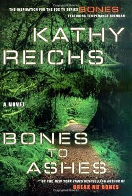 Bones to Ashes: A Novel