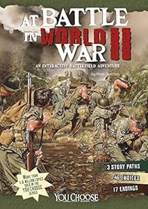 At Battle in World War II: An Interactive Battlefield Adventure