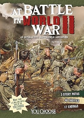 At Battle in World War II: An Interactive Battlefield Adventure