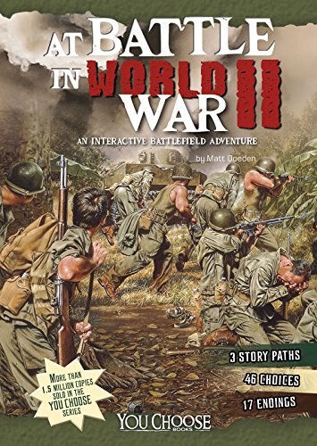 At Battle in World War II: An Interactive Battlefield Adventure by Matt Doeden