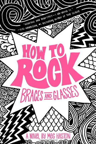 How to Rock Braces and Glasses by Meg Haston