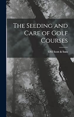 The Seeding and Care of Golf Courses