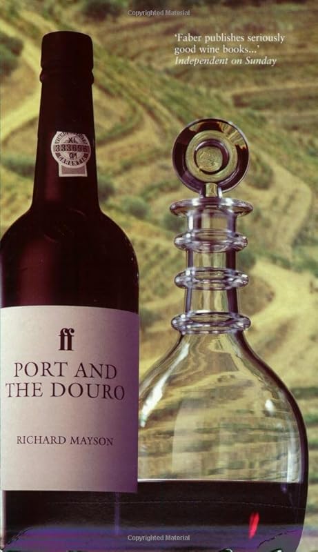 Port and the Douro (Faber Books on Wine) by Richard Mayson