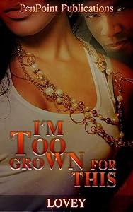 I'm Too Grown For This by Lovey V