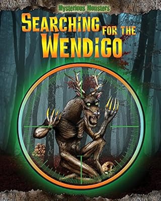 Searching for the Wendigo