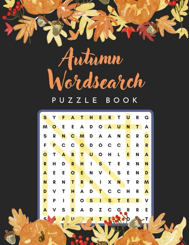 Autumn Word Search Puzzle Book: 100 Pages Amazing Autumn, Fall Word Search Puzzle For Adults and Seniors With September, October, And November Three Months Of Fun by Cameron May