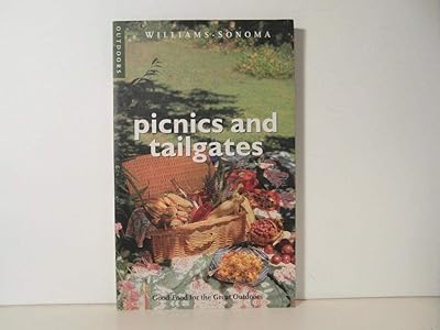 Picnics & Tailgates: Good Food for the Great Outdoors (Williams-sonoma Outdoors)