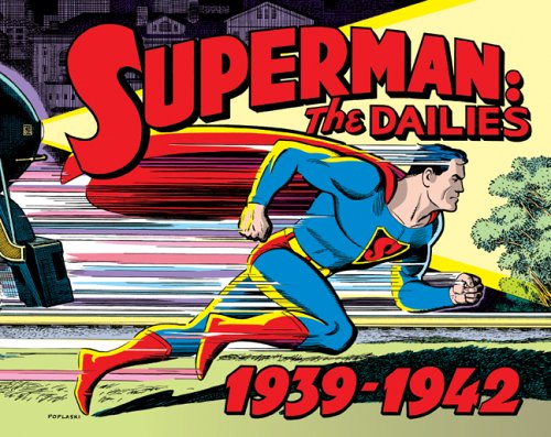 Superman The Dailies: Strips 1-966, 1939-1942 by Jerry Siegel