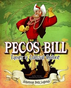Pecos Bill Tames a Colossal Cyclone by Eric Braun