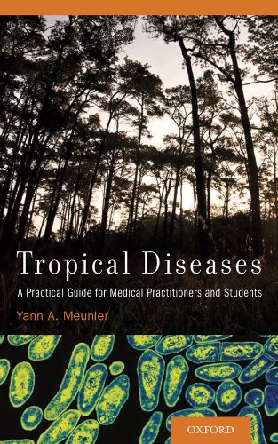 Tropical Diseases: A Practical Guide for Medical Practitioners and Students by Yann A. Meunier