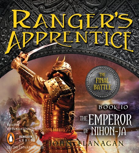 Ranger's Apprentice, Book 10: The Emperor of Nihon-Ja by John Flanagan