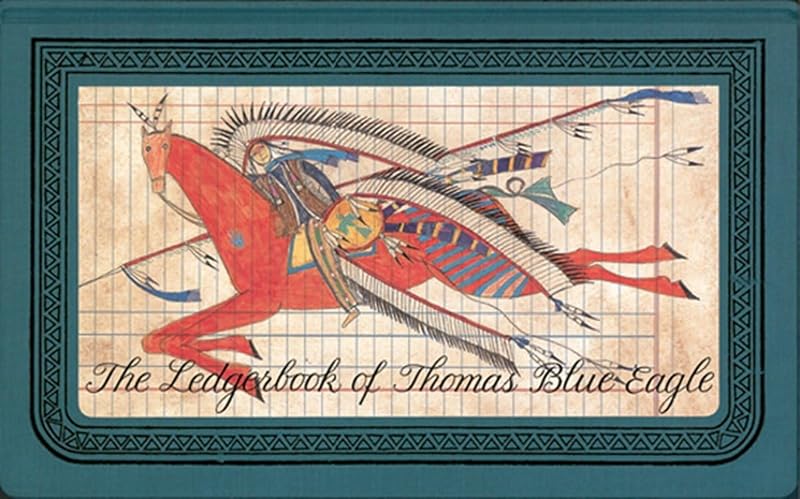 The Ledgerbook of Thomas Blue Eagle by Gay Matthaei
