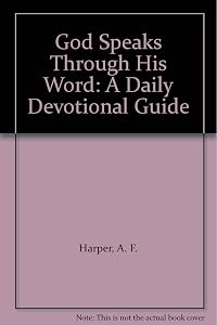 God Speaks Through His Word: A Daily Devotional Guide by A. F. Harper