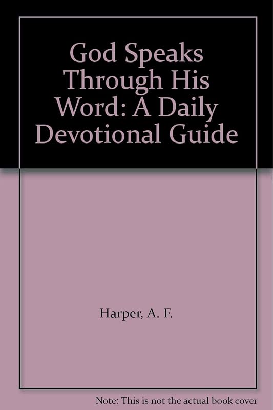 God Speaks Through His Word: A Daily Devotional Guide by A. F. Harper