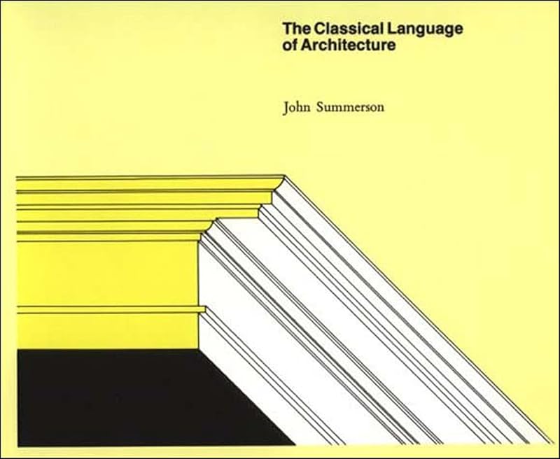 The Classical Language of Architecture by John Summerson