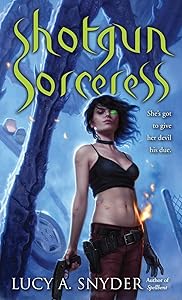 Shotgun Sorceress (Jessie Shimmer) by Lucy A. Snyder
