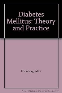 Diabetes Mellitus: Theory and Practice by Max Ellenberg