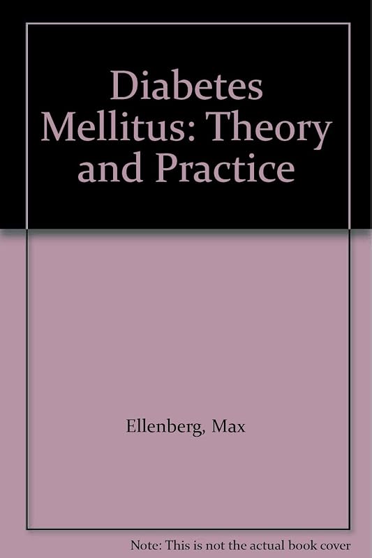 Diabetes Mellitus: Theory and Practice by Max Ellenberg