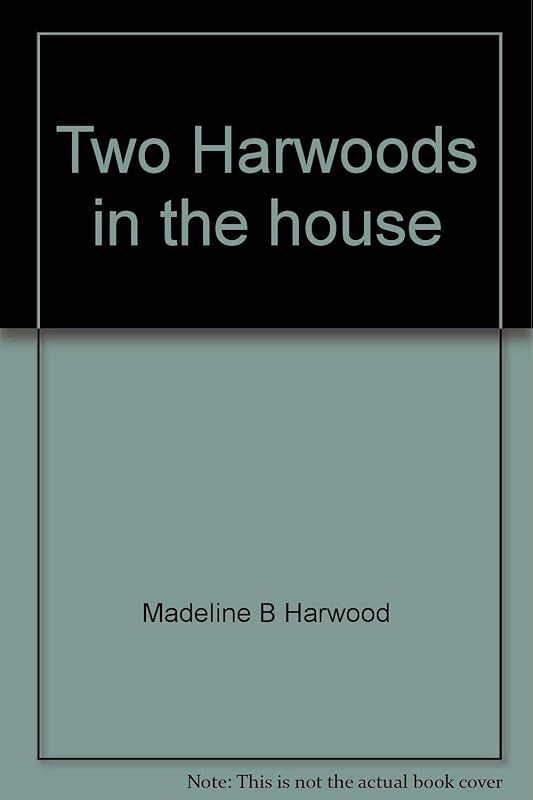 Two Harwoods in the house: A Vermont memoir by Madeline B Harwood