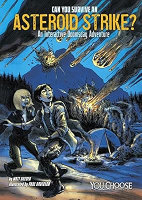 Can You Survive an Asteroid Strike?: An Interactive Doomsday Adventure