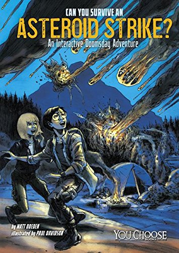 Can You Survive an Asteroid Strike?: An Interactive Doomsday Adventure by Matt Doeden