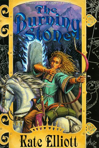 The Burning Stone (Crown of Stars, Vol. 3) by Kate Elliott
