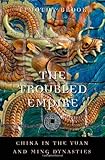 Timothy Brook, "The Troubled Empire: China in the Yuan and Ming Dynasties" (Harvard UP, 2010)