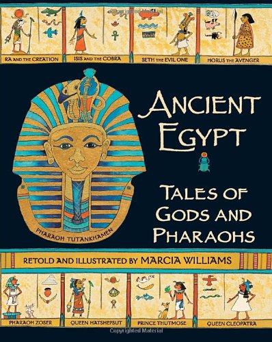 Ancient Egypt: Tales of Gods and Pharaohs by Marcia Williams