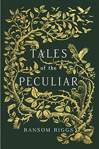 Tales of the Peculiar by Ransom Riggs