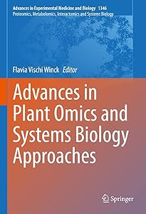 Advances in Plant Omics and Systems Biology Approaches (Advances in Experimental Medicine and Biology Book 1346) by Flavia Vischi Winck